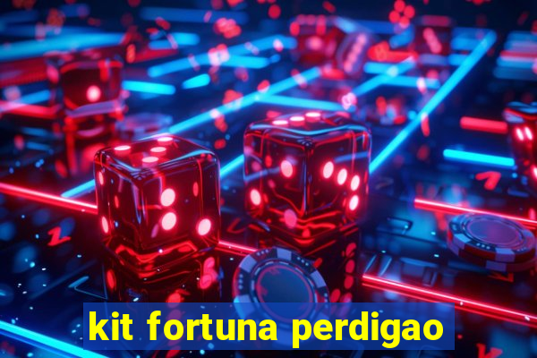 kit fortuna perdigao